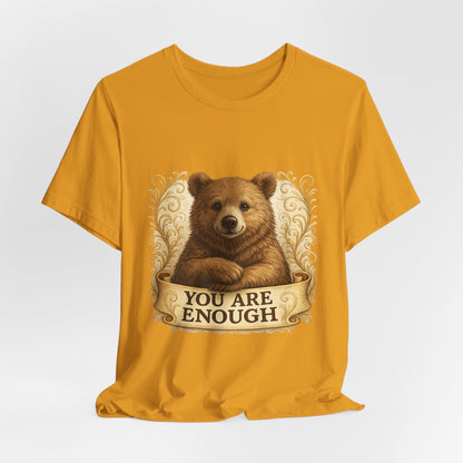 You Are Enough Bear Motivational T-Shirt