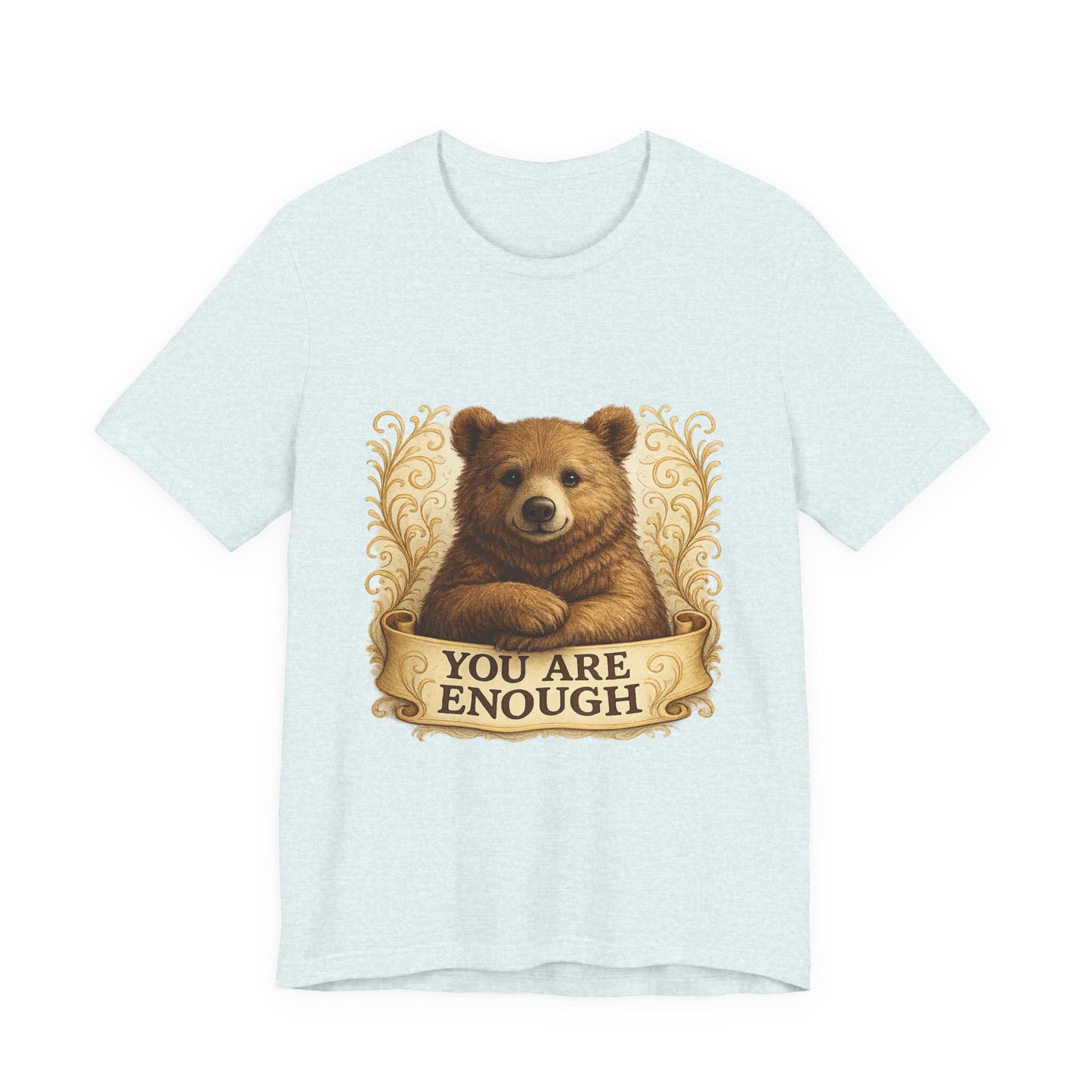 You Are Enough Bear Motivational T-Shirt