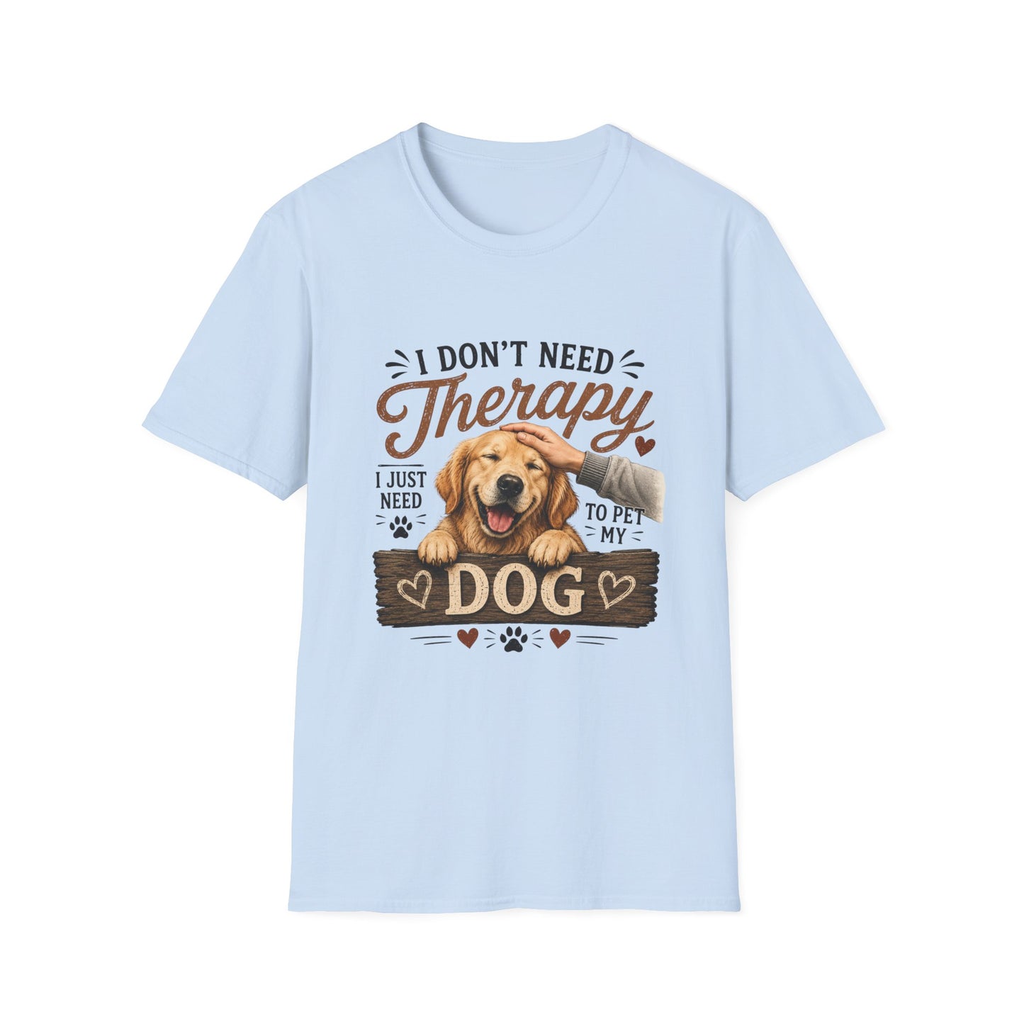 Dog Lover T‑Shirt — “I Don’t Need Therapy I Just Need To Pet My Dog” Cute Golden Retreiver Therapy Tee