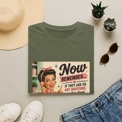 Now Remember If They Ask Questions You're Deaf T-Shirt