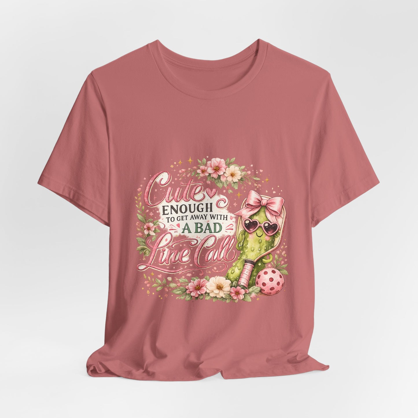 Cute Enough to Get Away with a Bad Line Call Funny Pickleball T-Shirt