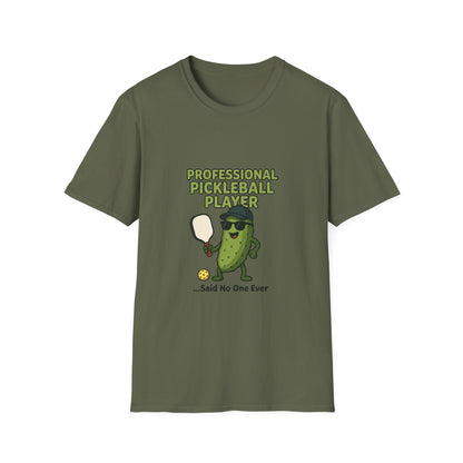 Professional Pickleball Player… Said No One Ever Funny T-Shirt