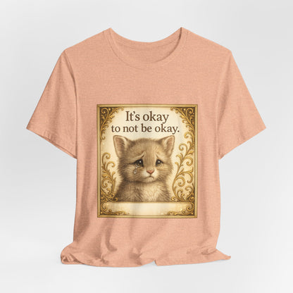 It's Okay To Not Be Okay Kitten Mental Health T-Shirt
