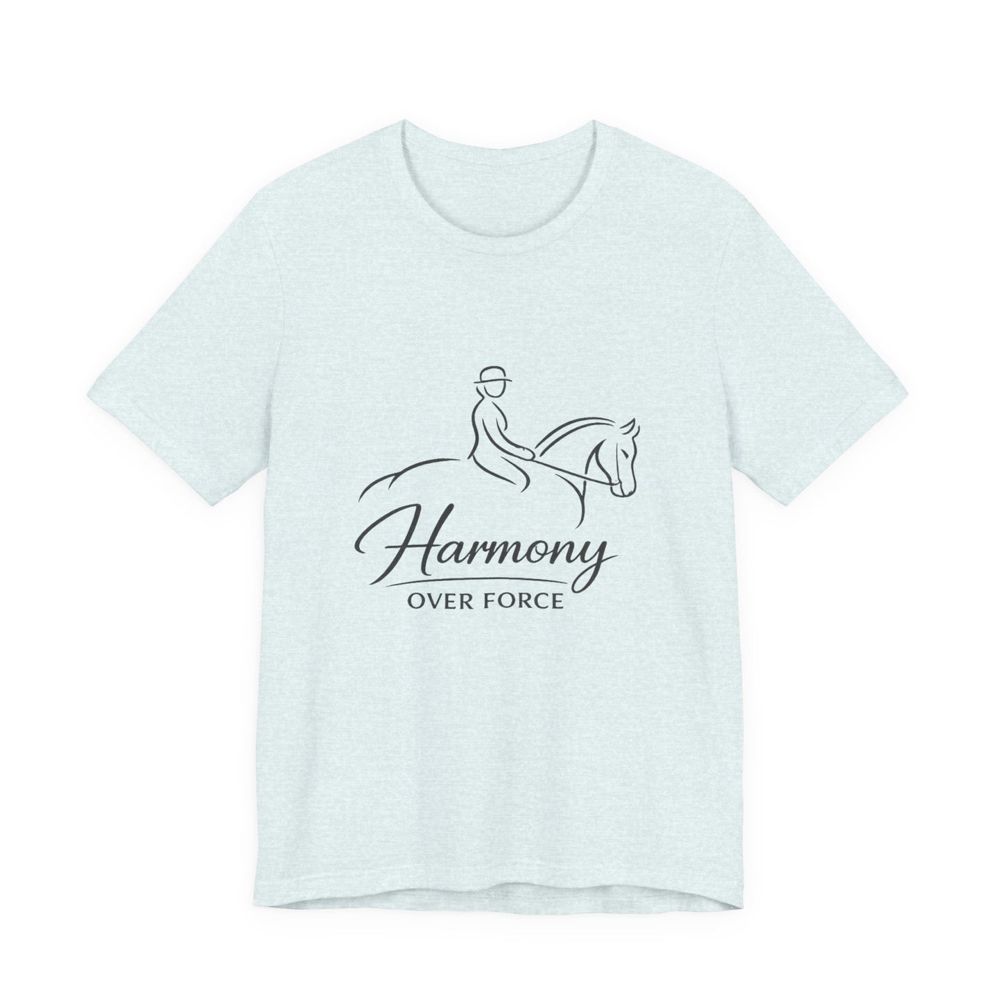 Harmony Over Force T-Shirt — Equestrian Riding