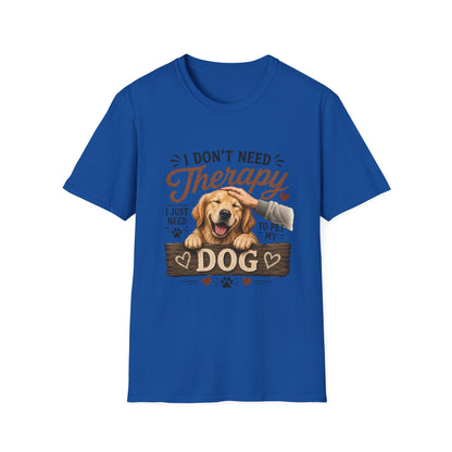 Dog Lover T‑Shirt — “I Don’t Need Therapy I Just Need To Pet My Dog” Cute Golden Retreiver Therapy Tee