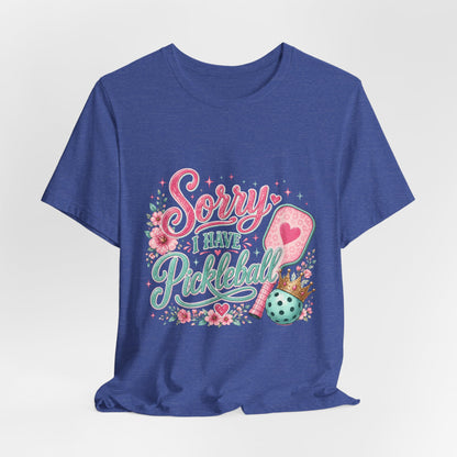 Sorry I Have Pickleball Tee — Cute Floral Pickleball T‑Shirt for Players