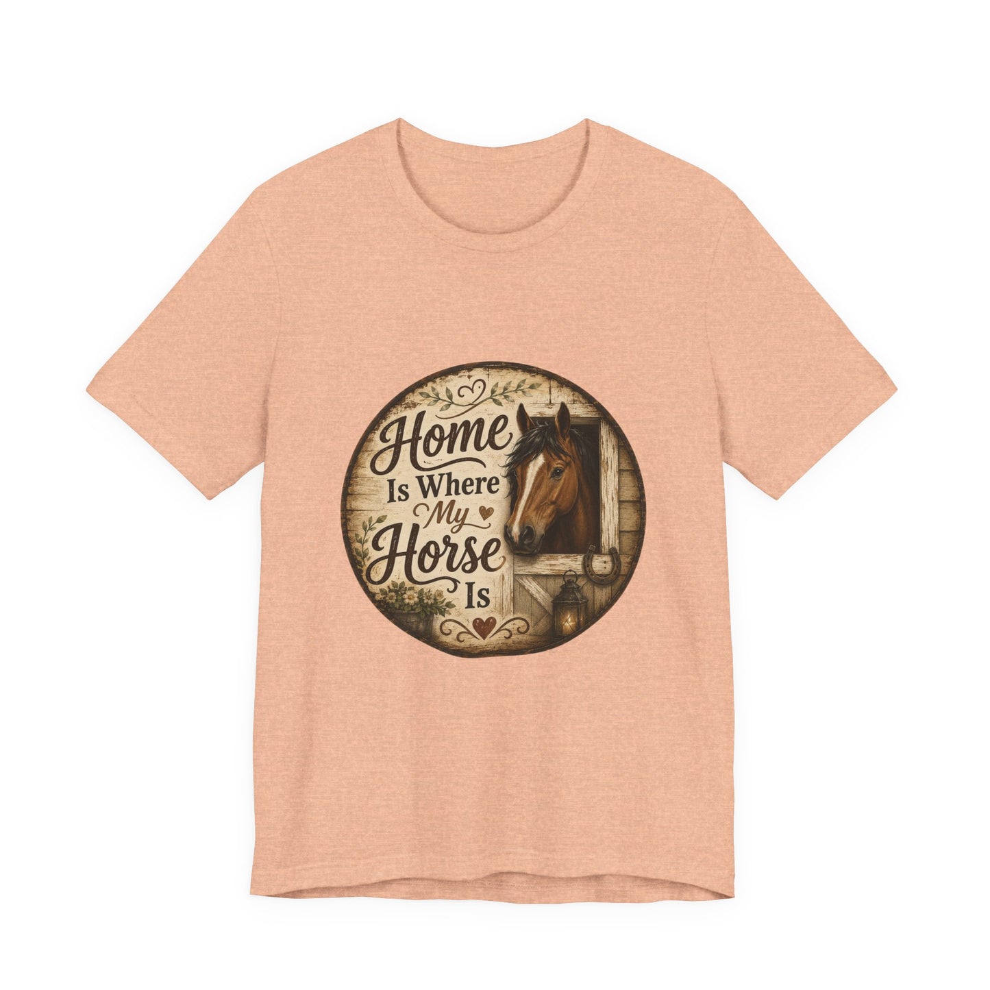 Home Is Where My Horse Is Equestrian T-Shirt