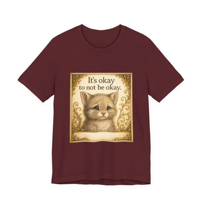 It's Okay To Not Be Okay Kitten Mental Health T-Shirt