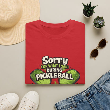 Pickleball T-Shirt — “Sorry For What I Said During Pickleball” Funny Sports Tee