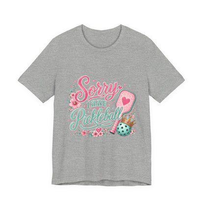 Sorry I Have Pickleball Tee — Cute Floral Pickleball T‑Shirt for Players