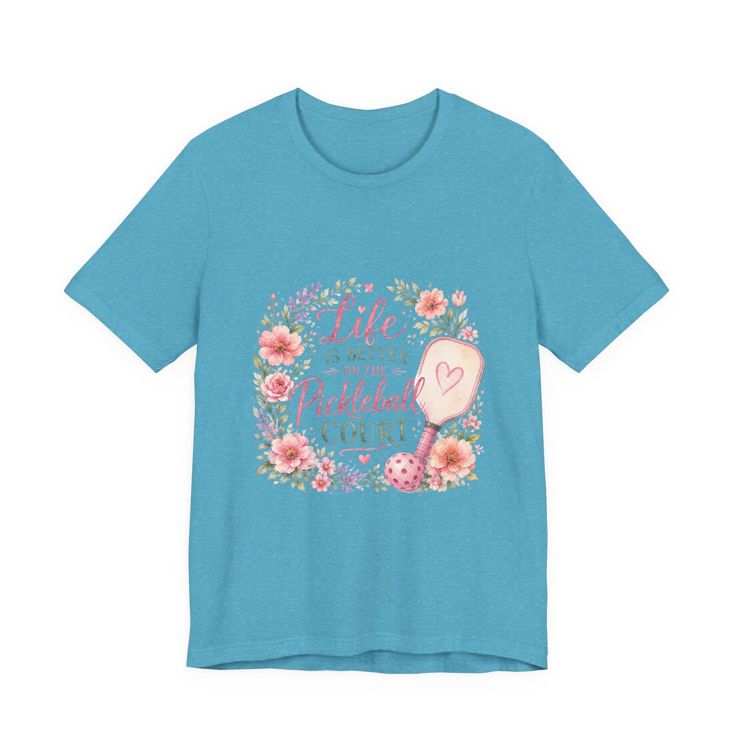 Life is Better on the Pickleball Court T-Shirt