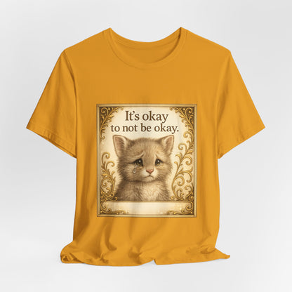 It's Okay To Not Be Okay Kitten Mental Health T-Shirt