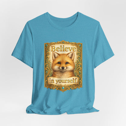 Believe in Yourself Fox T-Shirt