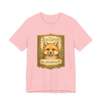 Believe in Yourself Fox T-Shirt