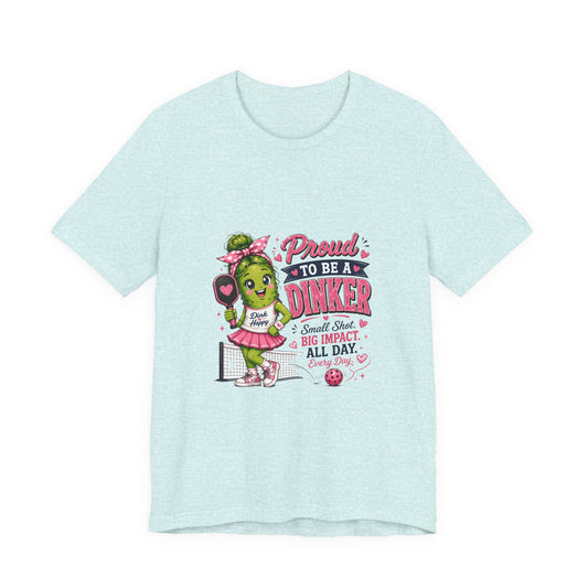 Proud To Be A Dinker T-Shirt — Cute Pickle Mascot Cheerleader Tee