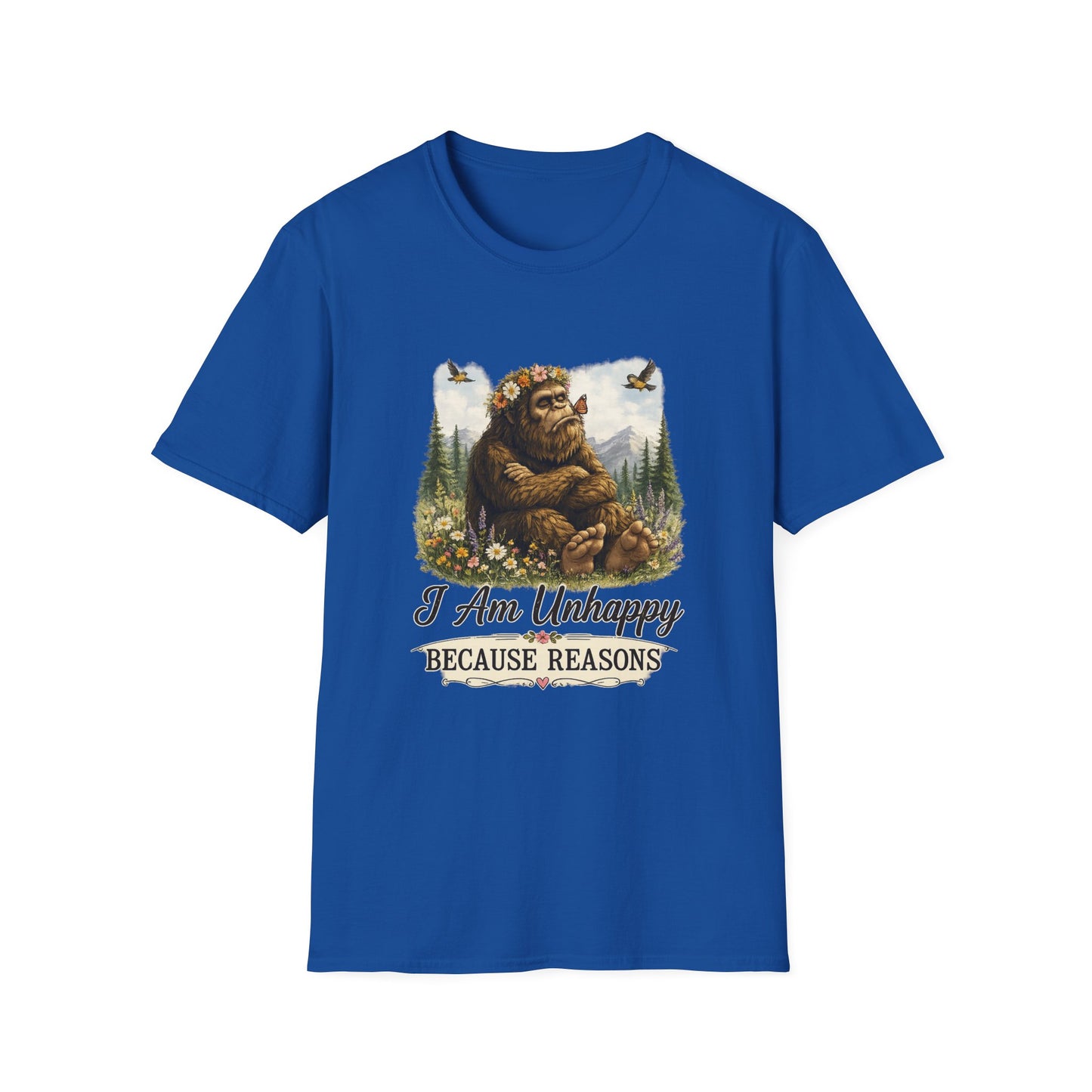 I Am Unhappy Because Reasons Funny Bigfoot T-Shirt