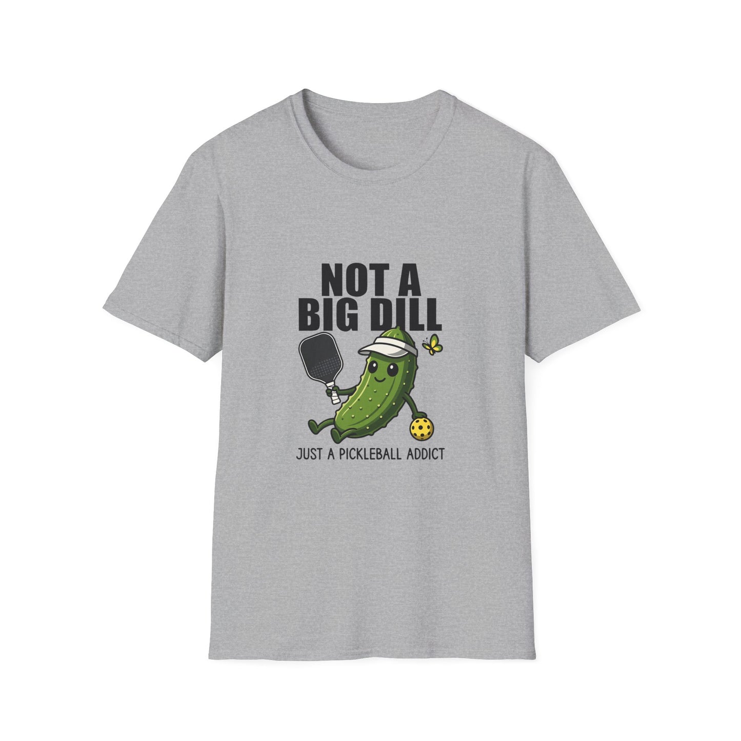 Not a Big Dill Just a Pickleball Addict Funny T-Shirt