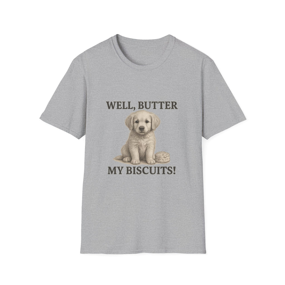 Well Butter My Biscuits Funny Puppy T-Shirt