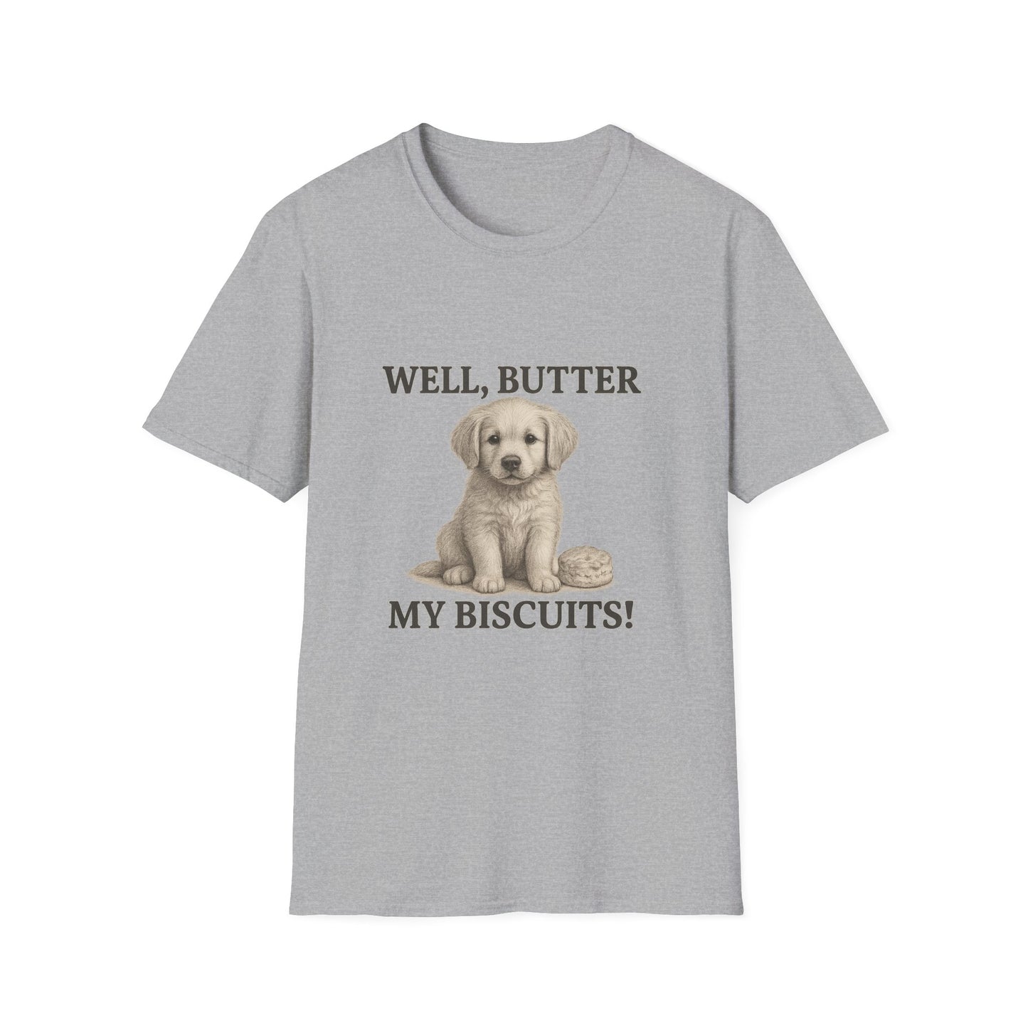 Well Butter My Biscuits Funny Puppy T-Shirt