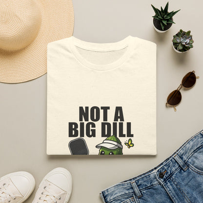 Not a Big Dill Just a Pickleball Addict Funny T-Shirt