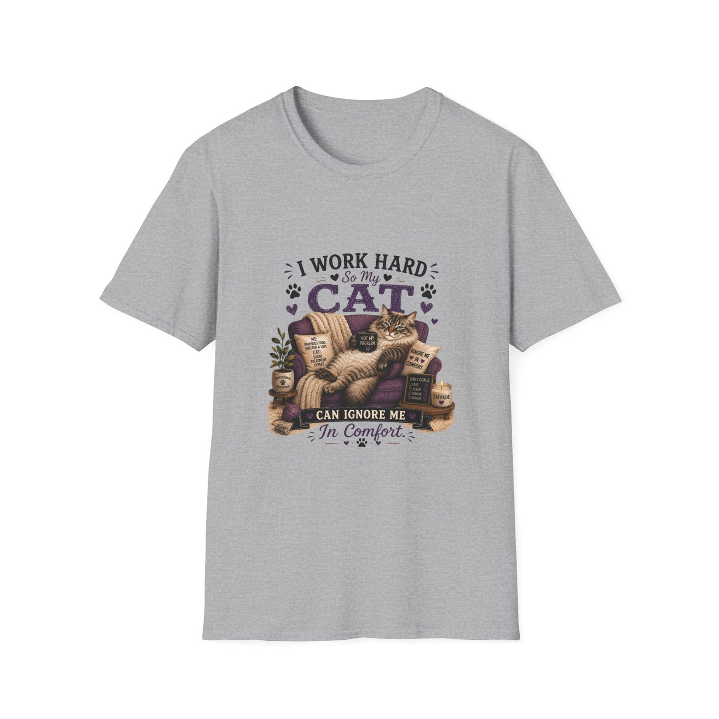 I Work Hard So My Cat Can Ignore Me T-Shirt — Funny Cat Lover Tee