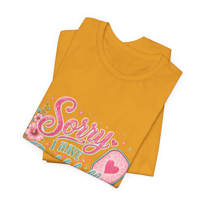 Sorry I Have Pickleball Tee — Cute Floral Pickleball T‑Shirt for Players