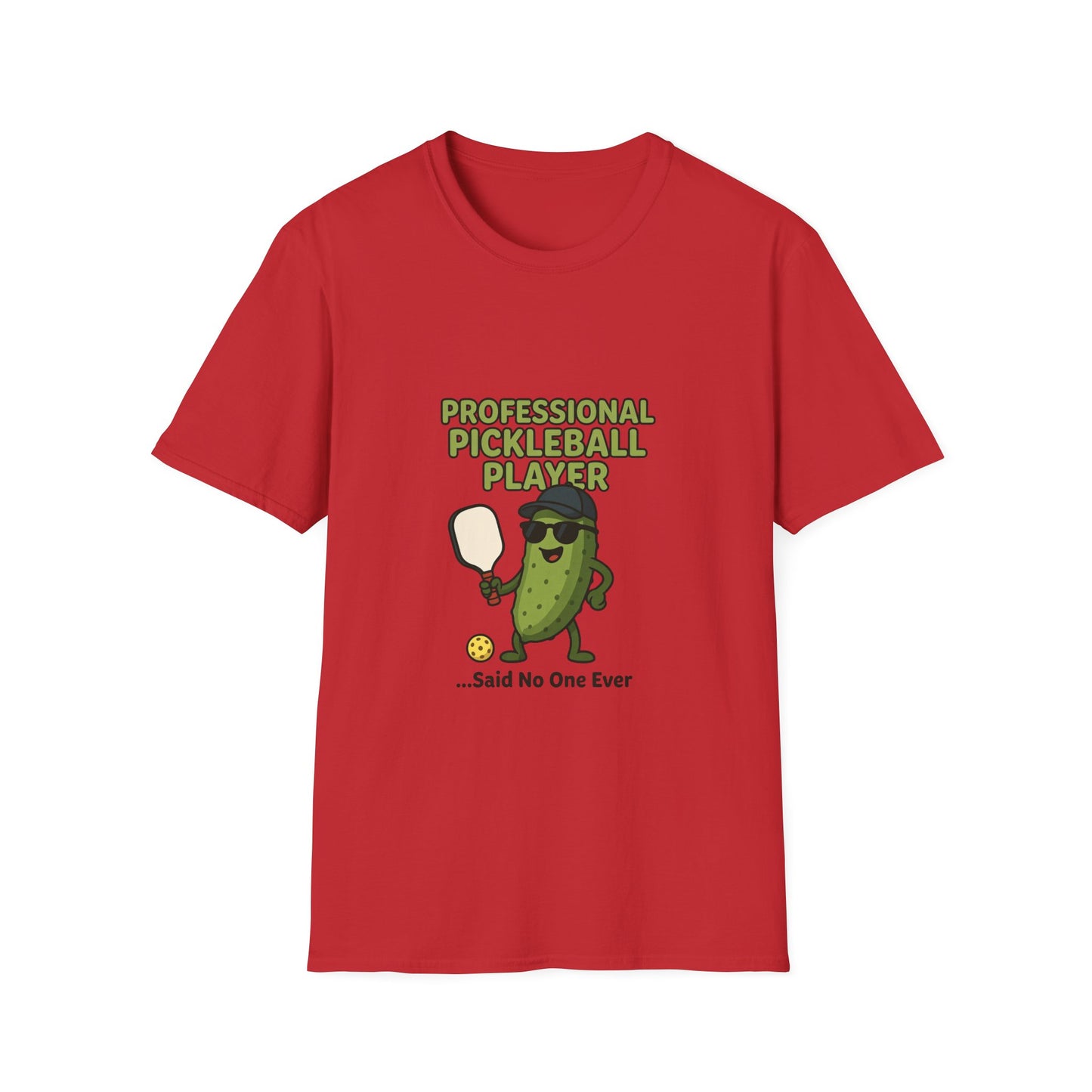 Professional Pickleball Player… Said No One Ever Funny T-Shirt