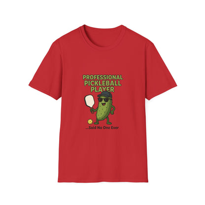 Professional Pickleball Player… Said No One Ever Funny T-Shirt