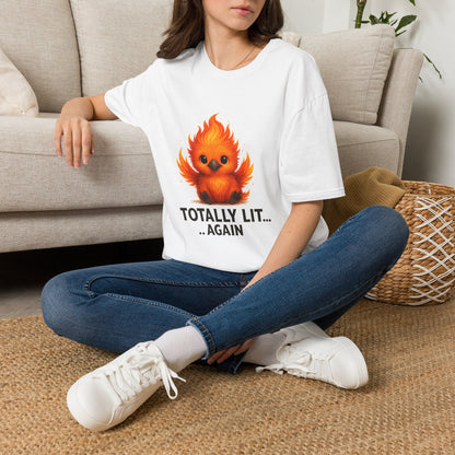 Totally Lit... Again Funny Phoenix T-Shirt