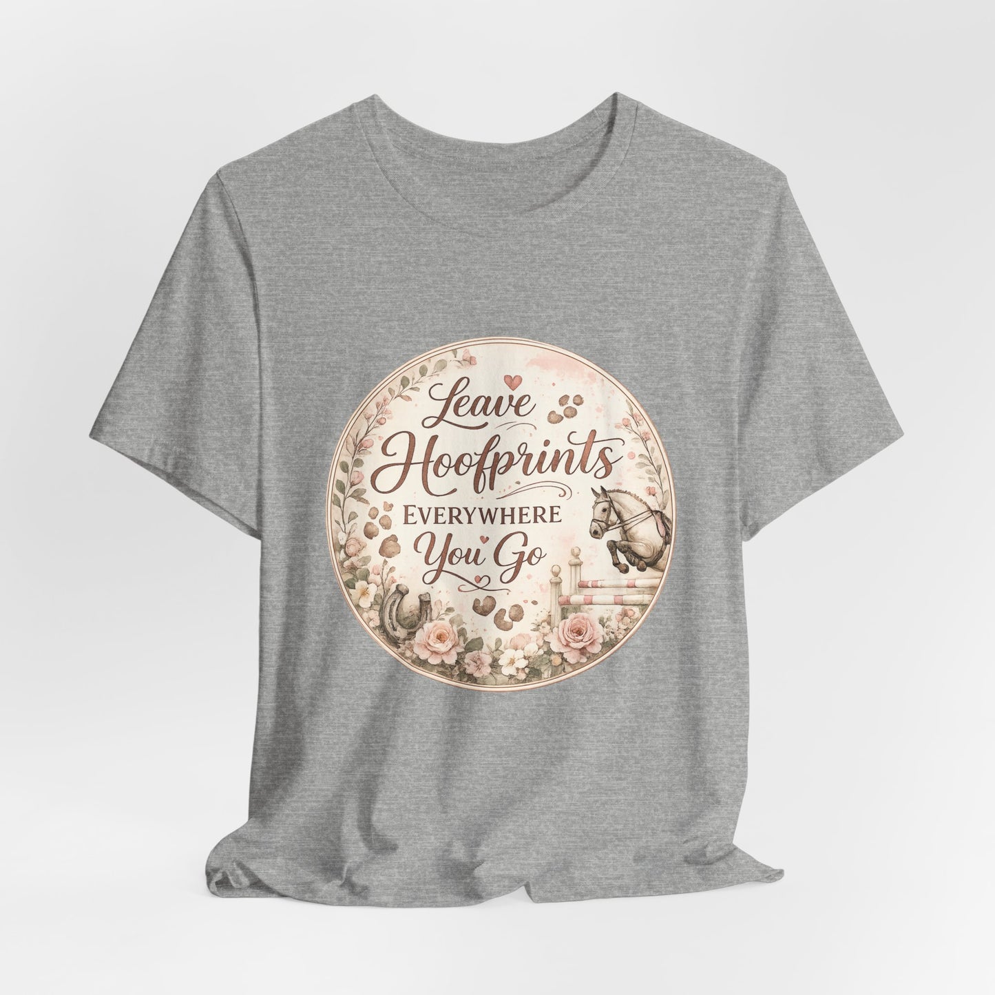 Leave Hoofprints Everywhere You Go T-Shirt