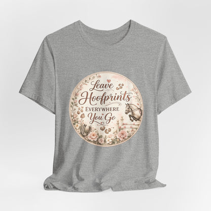 Leave Hoofprints Everywhere You Go T-Shirt