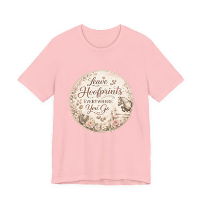 Leave Hoofprints Everywhere You Go T-Shirt