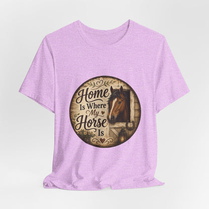 Home Is Where My Horse Is Equestrian T-Shirt