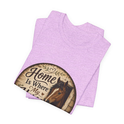 Home Is Where My Horse Is Equestrian T-Shirt