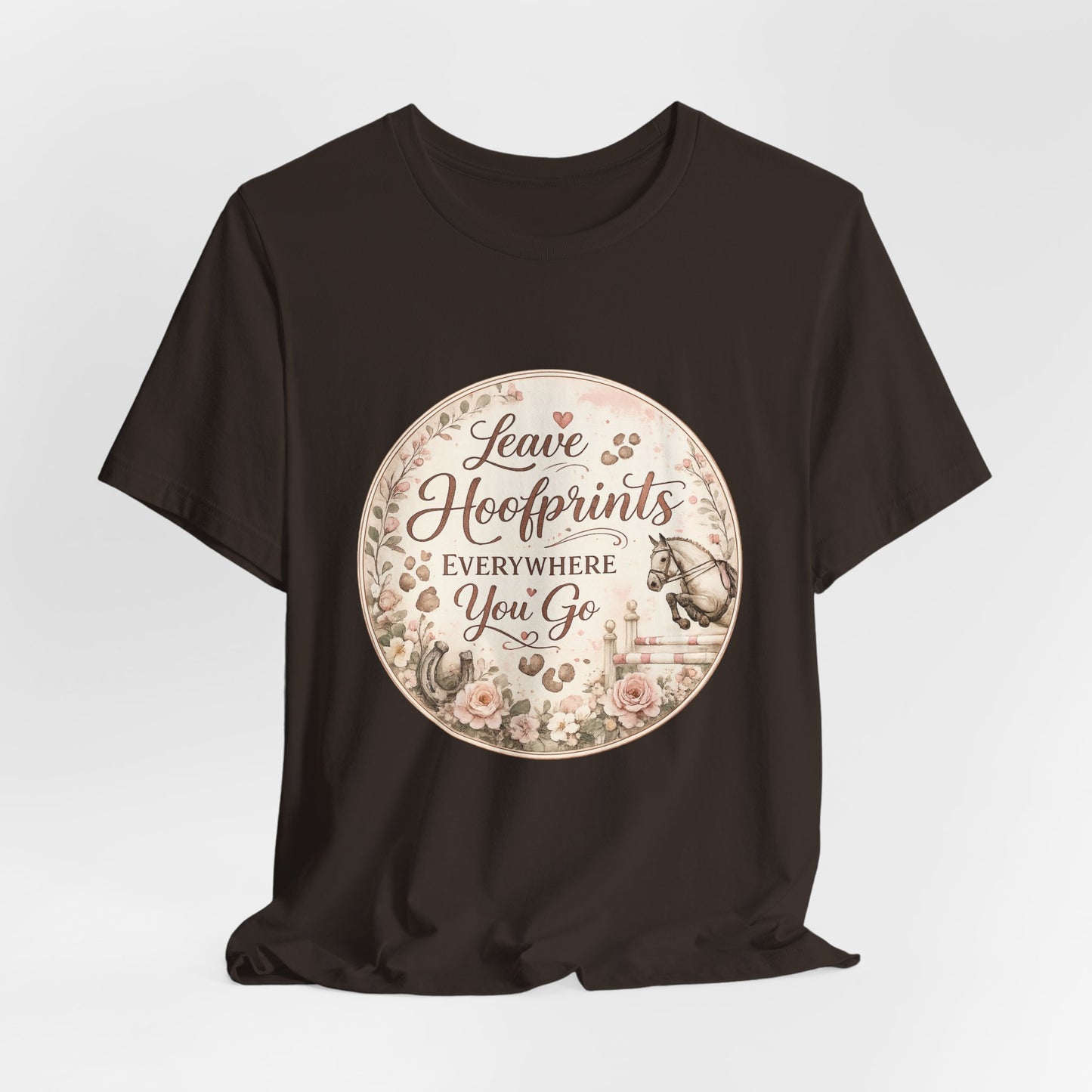 Leave Hoofprints Everywhere You Go T-Shirt