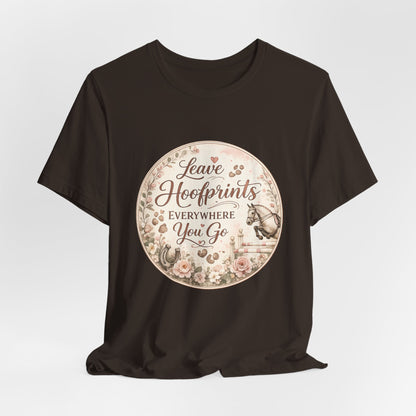 Leave Hoofprints Everywhere You Go T-Shirt