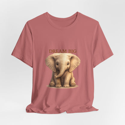 Dream Big Elephant T-Shirt — Cute Baby Elephant Graphic Tee