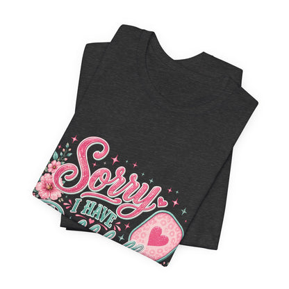 Sorry I Have Pickleball Tee — Cute Floral Pickleball T‑Shirt for Players