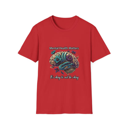 Mental Health Matters It's Okay To Not Be Okay T-Shirt