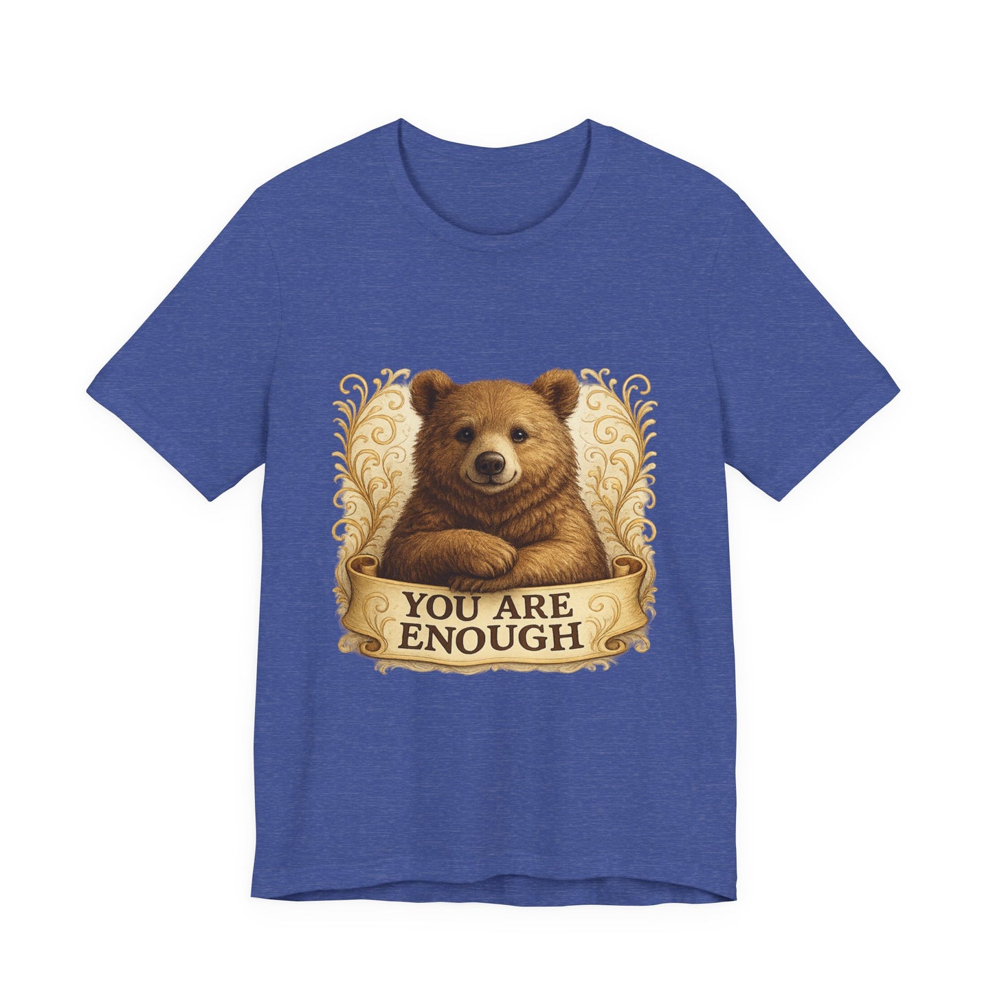 You Are Enough Bear Motivational T-Shirt