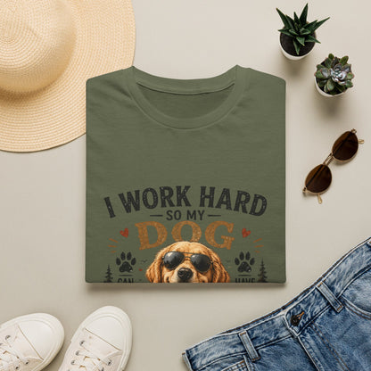 I Work Hard So My Dog Can Have Nice Things T-Shirt