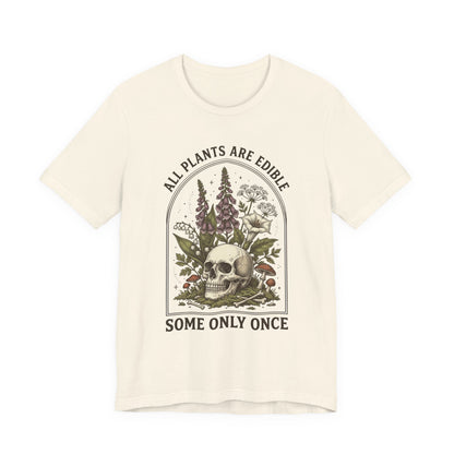 All Plants Are Edible Tee | Dark Nature Humor, Vintage Botanical Skull