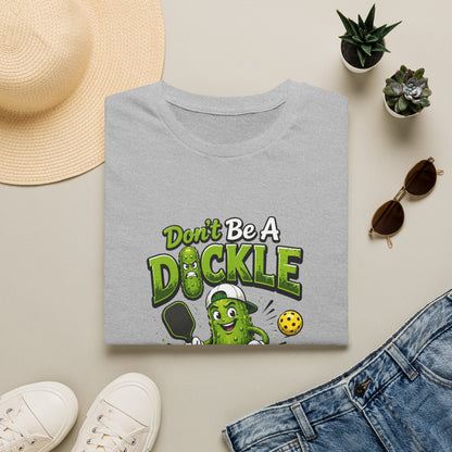 Don't Be a Dickle While Playing Pickle Funny Pickleball T-Shirt