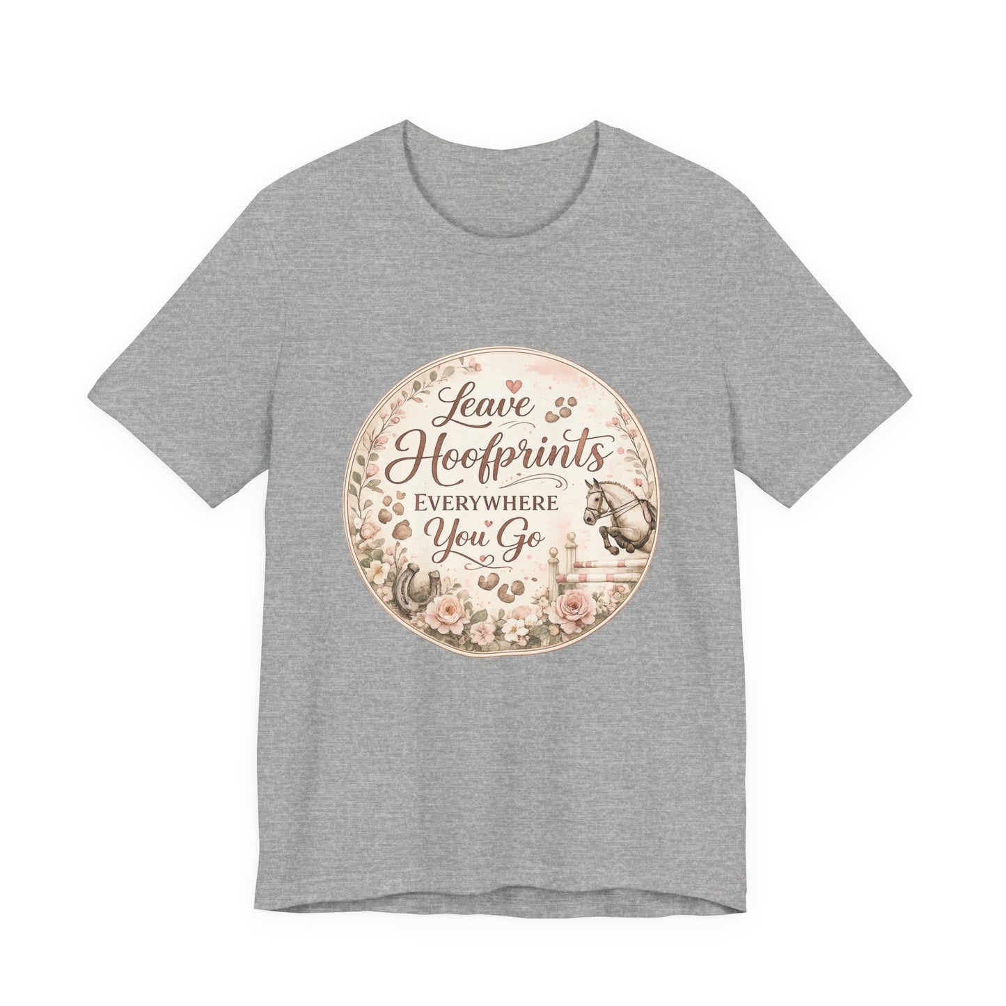 Leave Hoofprints Everywhere You Go T-Shirt