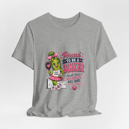 Proud To Be A Dinker T-Shirt — Cute Pickle Mascot Cheerleader Tee
