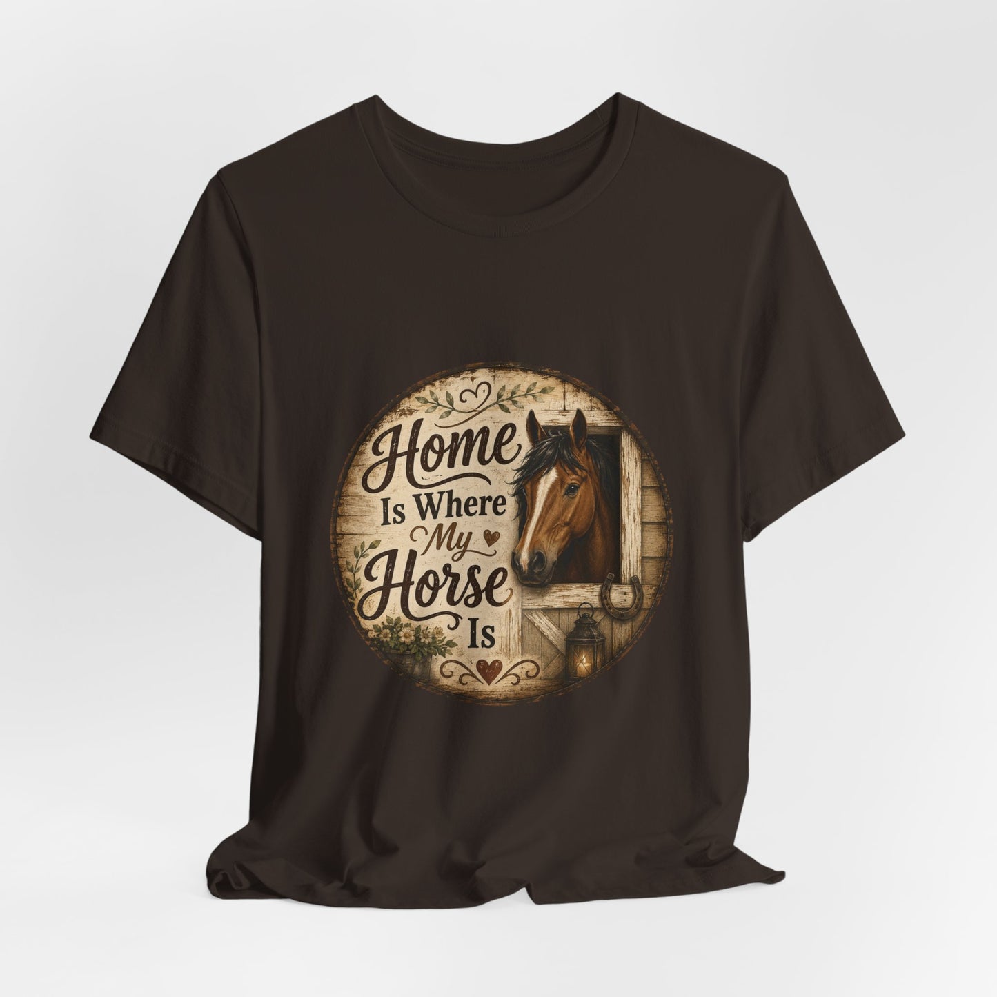 Home Is Where My Horse Is Equestrian T-Shirt