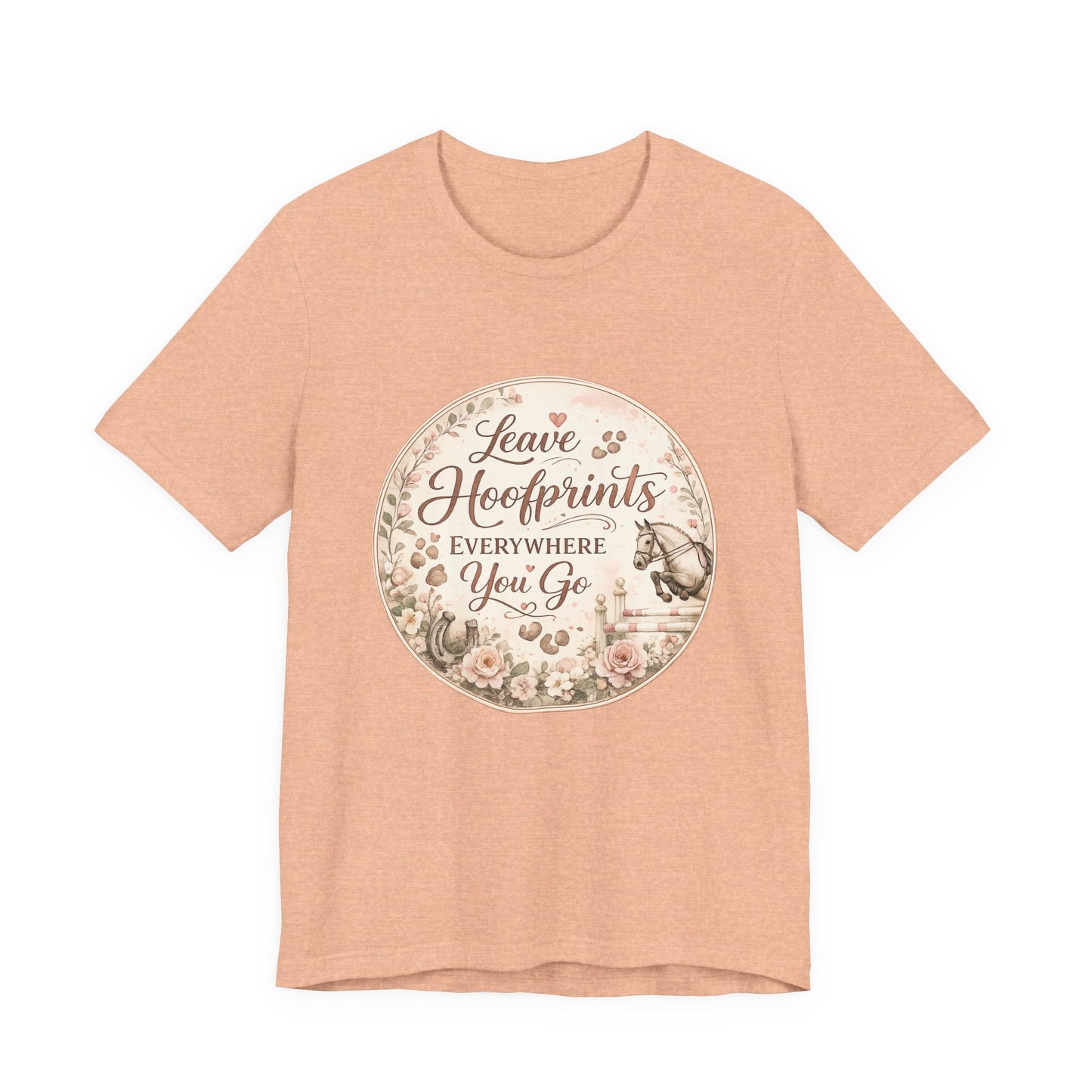 Leave Hoofprints Everywhere You Go T-Shirt
