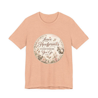 Leave Hoofprints Everywhere You Go T-Shirt