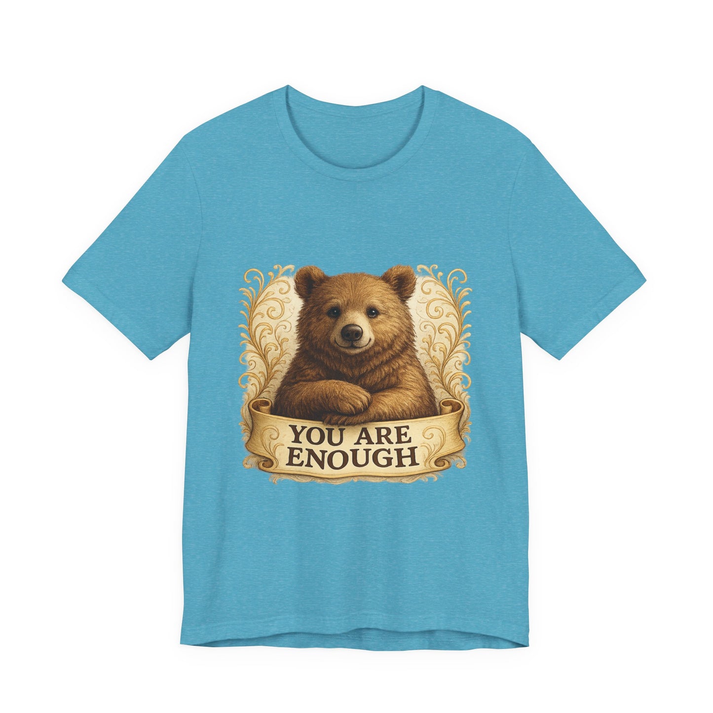You Are Enough Bear Motivational T-Shirt