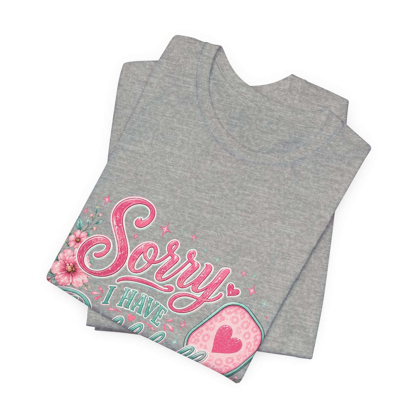 Sorry I Have Pickleball Tee — Cute Floral Pickleball T‑Shirt for Players